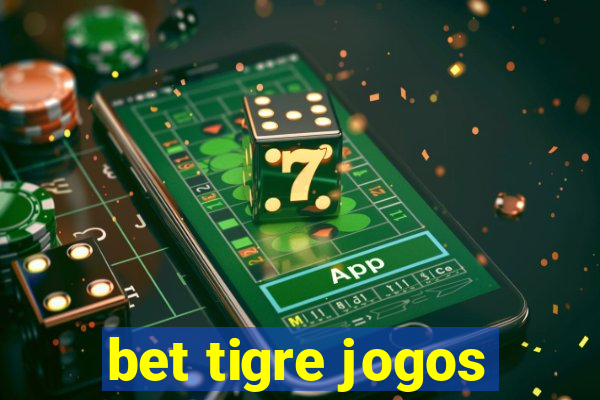 bet tigre jogos